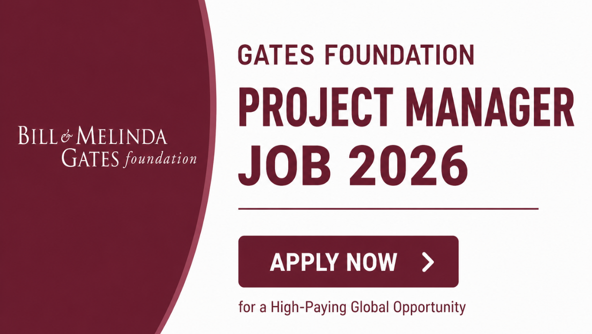 Gates Foundation Project & Program Manager Positions 2026: Steer Billion-Dollar Initiatives with Premium Compensation
