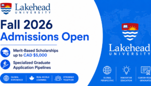 Lakehead University Fall 2026 Admissions Open: Merit-Based Scholarships up to CAD $5,000 and Specialized Graduate Application Pipelines