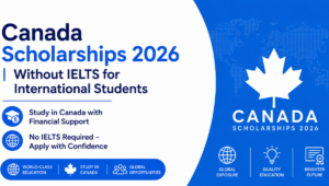 Canada Scholarships 2026: Comprehensive Guide for International Students Applying Without IELTS
